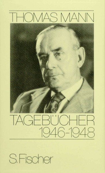 Tagebücher 1946-1948 (Thomas Mann, Tagebücher in zehn Bänden)
