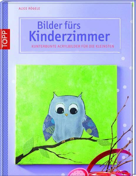 frechverlag GmbH Bilder Fürs Kinderzimmer, Kunterbunte Acrylbilder Für Die Kleinsten