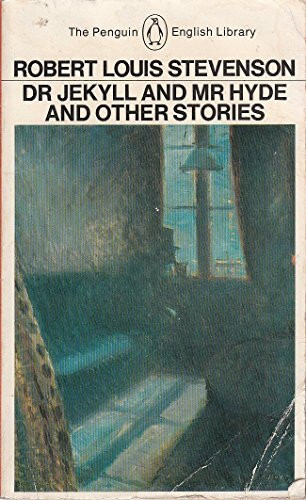 The Strange Case of Dr Jekyll And Mr Hyde And Other Stories: The Strange Case of Dr Jekyll And Mr Hyde; the Beach of Falesa; the Ebb-Tide (The Penguin English Library)