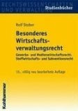 Besonderes Wirtschaftsverwaltungsrecht: Gewerbe- und Medienwirtschaftsrecht, Stoffwirtschafts- und Subventionsrecht (Studienbücher Rechtswissenschaft)