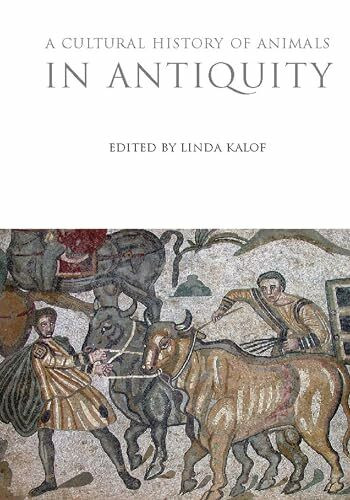 A Cultural History of Animals in Antiquity (The Cultural Histories Series)