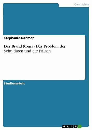 Der Brand Roms - Das Problem der Schuldigen und die Folgen