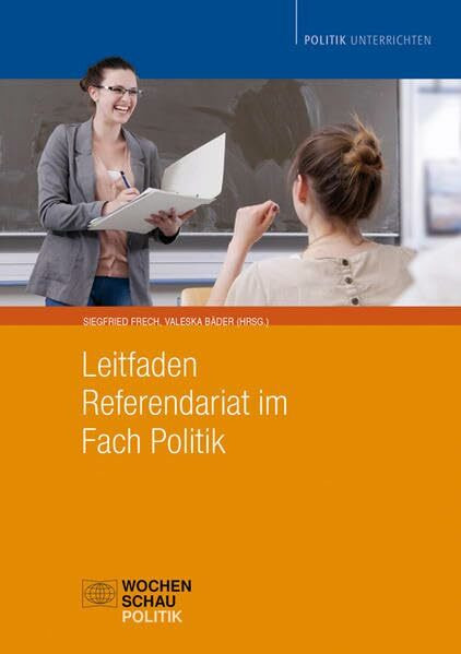 Leitfaden Referendariat im Fach Politik, nur Buch (Politik unterrichten)