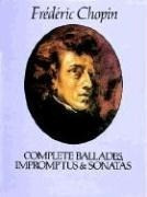 Complete Ballades, Impromptus and Sonatas