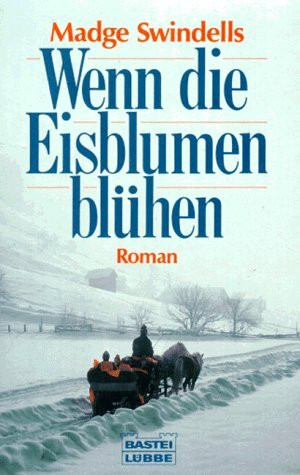 Wenn die Eisblumen blühen (Allgemeine Reihe. Bastei Lübbe Taschenbücher)