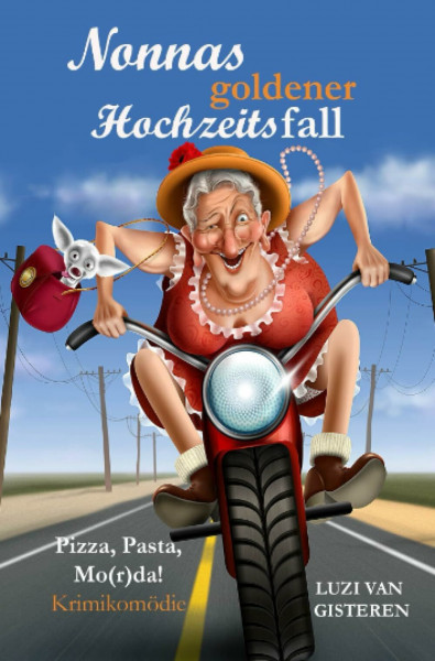 Nonnas goldener Hochzeitsfall: Pizza, Pasta, Mo(r)da! (Die Super-Nonna)