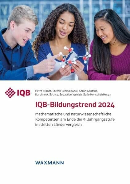 IQB-Bildungstrend 2024: Mathematische und naturwissenschaftliche Kompetenzen am Ende der 9. Jahrgangsstufe im dritten Ländervergleich
