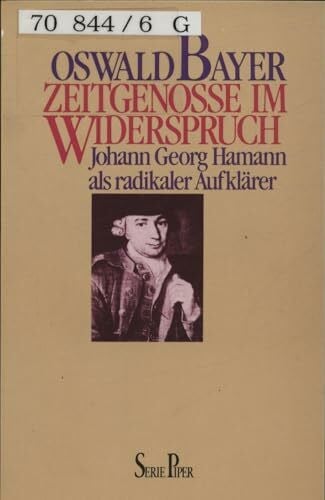 Zeitgenosse im Widerspruch. Johann Georg Hamann als radikaler Aufklärer