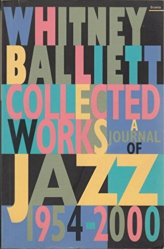 Collected Works: a Journal of Jazz 1954-2000: Collected Works 1954-2000