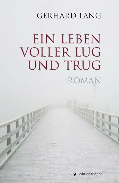 Ein Leben voller Lug und Trug: Roman