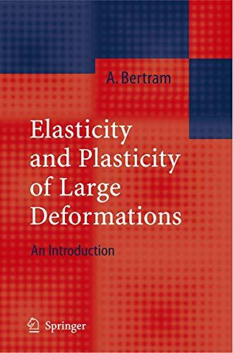 Elasticity and Plasticity of Large Deformations: An Introduction