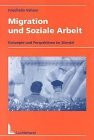 Migration und soziale Arbeit: Konzepte und Perspektiven im Wandel