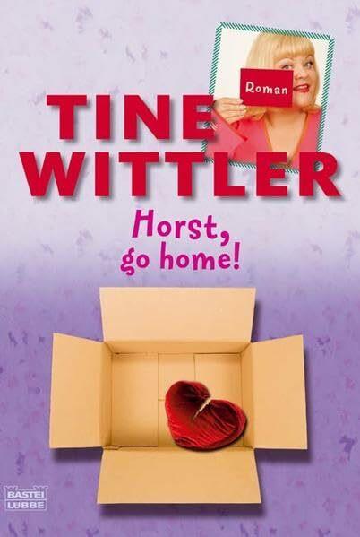 Horst go home!: Roman (Allgemeine Reihe. Bastei Lübbe Taschenbücher)