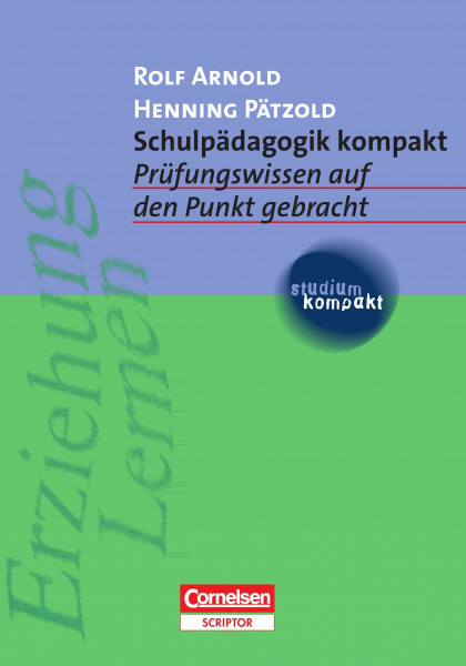 studium kompakt - Pädagogik: Schulpädagogik kompakt: Prüfungswissen auf den Punkt gebracht. Studienbuch