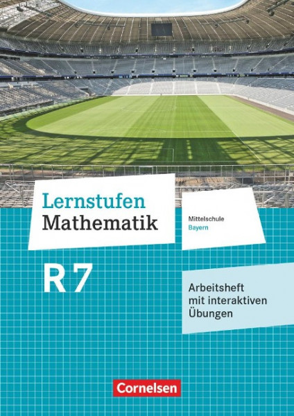 Lernstufen Mathematik 7. Jahrgangsstufe - Mittelschule Bayern - Arbeitsheft mit eingelegten Lösungen und interaktiven Übungen auf scook.de