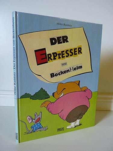 Der Erpresser von Bockenheim: Eine vierfarbige Bildergeschichte von Erna und Rolf, aber auch von Pinki, Ingeborg und Blacky, den 'Warnern' von Bockenheim (Beltz & Gelberg)