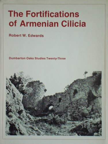 The Fortifications of Armenian Cilicia (Dumbarton Oaks Studies, 23)