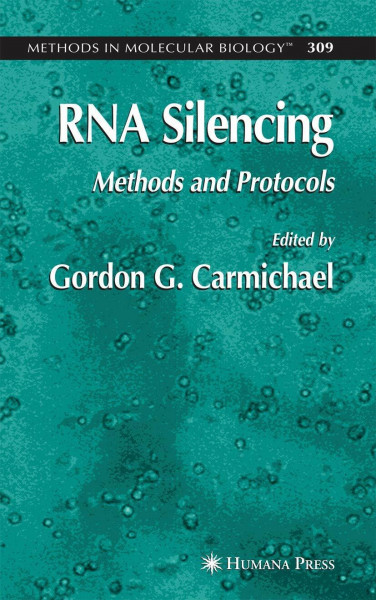 RNA Silencing: Methods and Protocols (Methods in Molecular Biology, 309, Band 309)