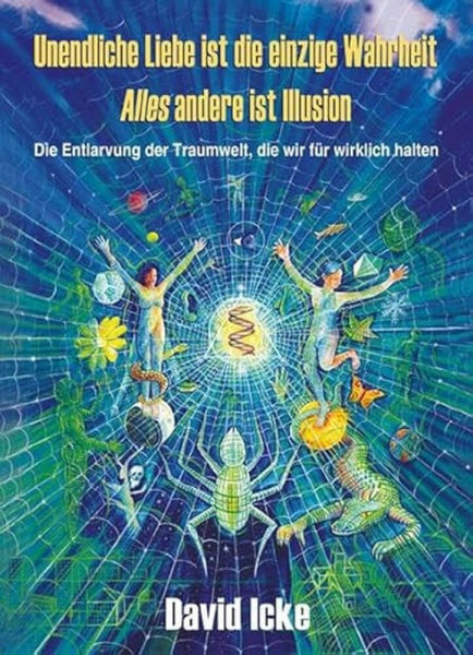 Unendliche Liebe ist die einzige Wahrheit: - alles andere ist Illusion