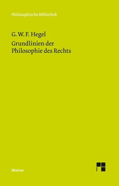 Grundlinien der Philosophie des Rechts (Philosophische Bibliothek)