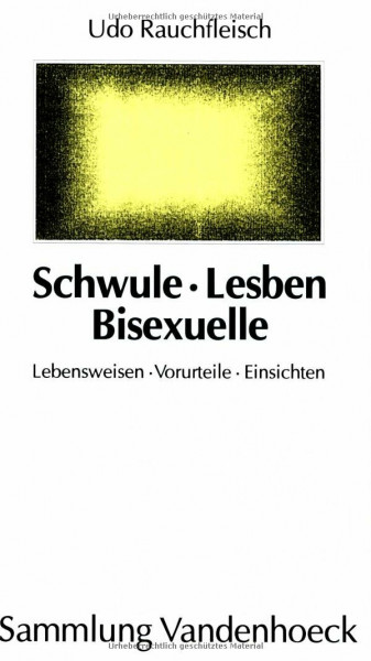 Schwule, Lesben, Bisexuelle: Lebensweisen, Vorurteile, Einsichten (Sammlung Vandenhoeck)