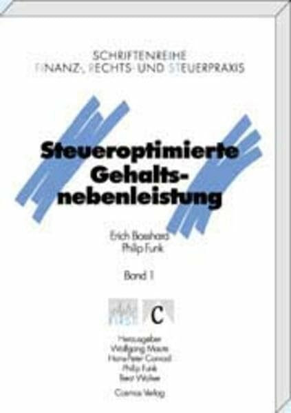 Steueroptimierte Gehaltsnebenleistungen (FIRST - Schriftenreihe Finanz-, Rechts- und Steuerpraxis)