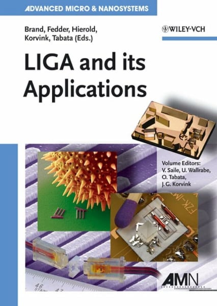 LIGA and its Applications (Advanced Micro and Nanosystems, 7, Band 7)