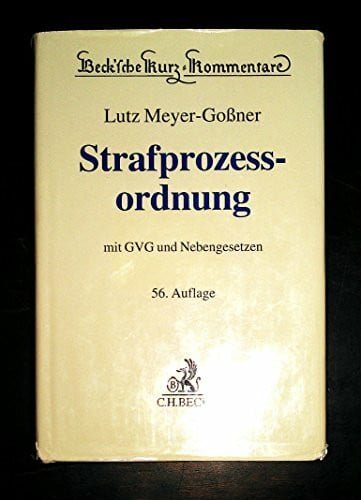 Strafprozessordnung: Gerichtsverfassungsgesetz, Nebengesetze und ergänzende Bestimmungen (Beck'sche Kurz-Kommentare, Band 6)