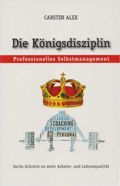 Die Königsdisziplin "Professionelles Selbstmanagement"