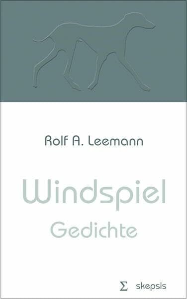 Windspiel: Gedichte (Skepsis & Leidenschaft)