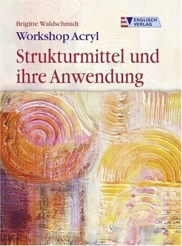 Acryl: Strukturmittel und ihre Anwendung Acryl: Strukturmittel und ihre Anwendung