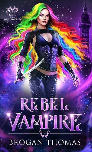 Rebel Vampire (Rebel of the Otherworld, Band 2)