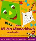 Mein Mi-Ma-Mitmachbuch vom Herbst