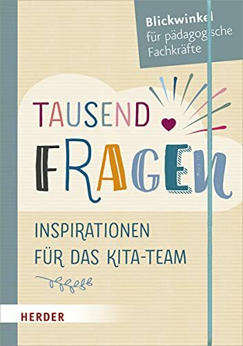 Tausend Fragen: Inspirationen für das Kita-Team