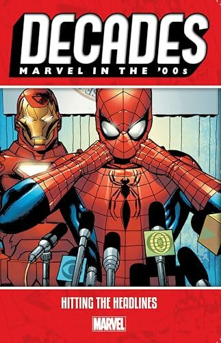 Decades: Marvel in the 00s - Hitting the Headlines