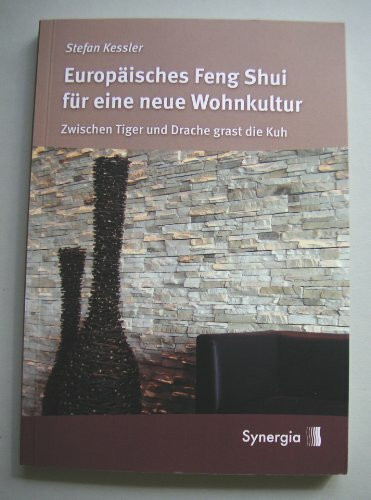 Europäisches Feng Shui für eine neue Wohnkultur: Zwischen Tiger und Drachen grast die Kuh