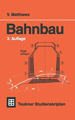 Bahnbau (Teubner Studienskripten Bauwesen) (German Edition) (Teubner Studienskripten Bauwesen, 113, Band 113)