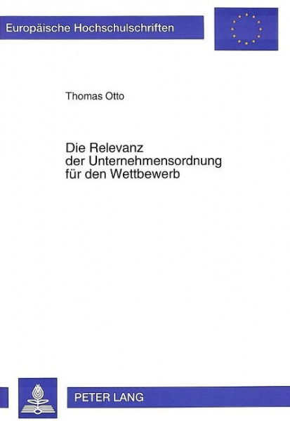 Die Relevanz der Unternehmensordnung für den Wettbewerb