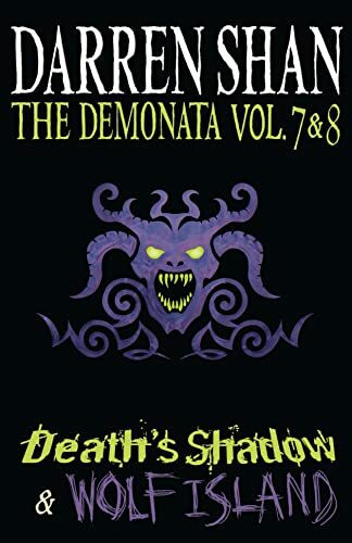 Volumes 7 and 8 - Death's Shadow/Wolf Island (The Demonata)