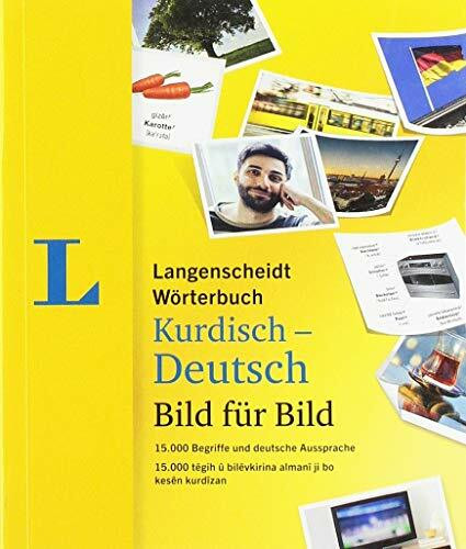 Langenscheidt Wörterbuch Kurdisch-Deutsch Bild für Bild - Bildwörterbuch: 15.000 Begriffe und deutsche Aussprache, Kurdisch-Deutsch (Langenscheidt Wörterbücher Bild für Bild)