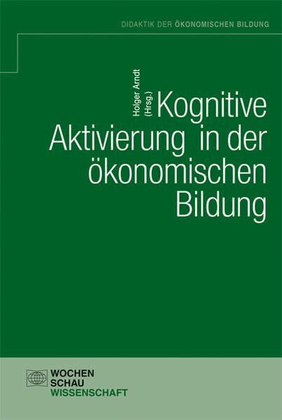 Kognititve Aktivierung in der ökonomischen Bildung (Didaktik der ökonomischen Bildung)