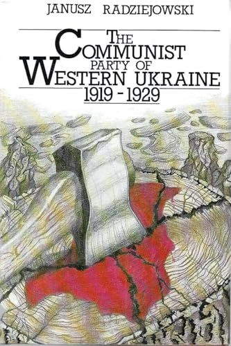 Communist Party of Western Ukraine 1919 1929 (The Canadian Library in Ukrainian Studies)