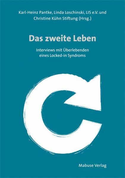 Das zweite Leben. Interviews mit Überlebenden eines Locked-in Syndroms