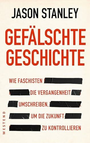Gefälschte Geschichte: Wie Faschisten die Vergangenheit umschreiben, um die Zukunft zu kontrollieren