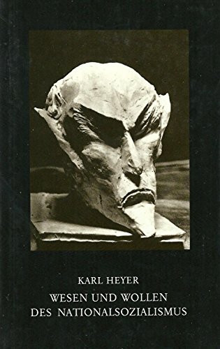 Wesen und Wollen des Nationalsozialismus: Und das Schicksal des deutschen Volkes