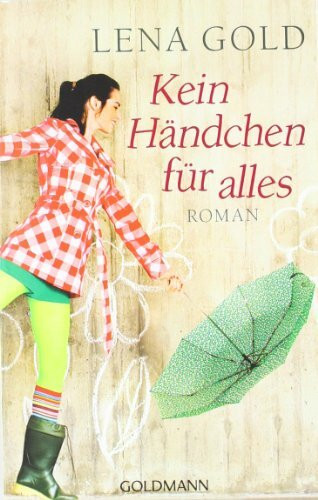 Kein Händchen für alles: Roman