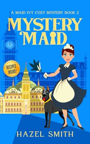 Mystery Maid: A Deliciously Addictive Cozy Murder Mystery (A Maid Ivy Cozy Mystery, Band 2)