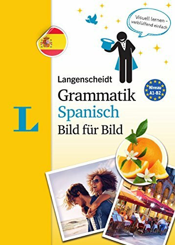 Langenscheidt Grammatik Spanisch Bild für Bild - Die visuelle Grammatik für den leichten Einstieg (Langenscheidt Grammatik Bild für Bild)