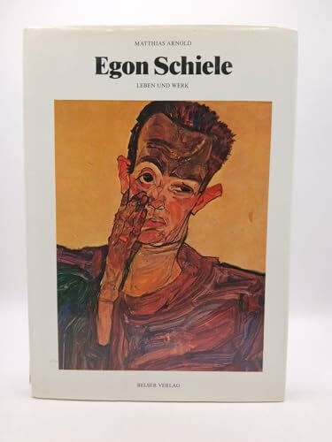 Egon Schiele. Leben und Werk