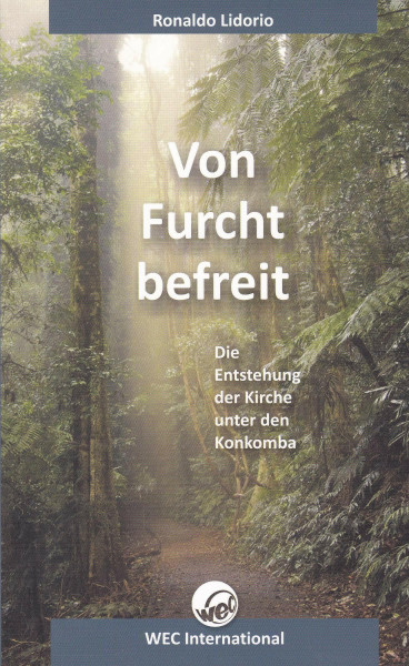 Von Furcht befreit: Die Entstehung der Kirche unter den Konkomba